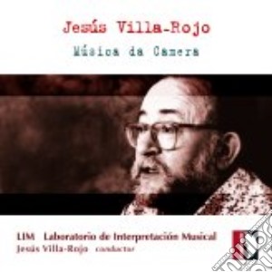 Jesus Villa-Rojo - Musica da Camera cd musicale di VILLA ROJO JESUS