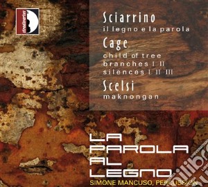 Salvatore Sciarrino - Il Legno E La Parola (2004) Per Marimbon cd musicale di Scierrino
