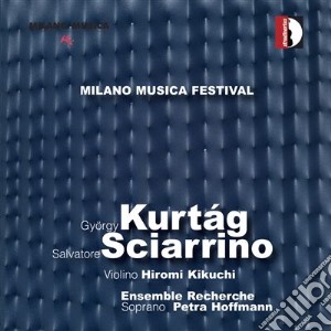 Milano Musica Festival Live Volume 4: Kurtag, Sciarrino / Various cd musicale di Kurtag Gyorgy