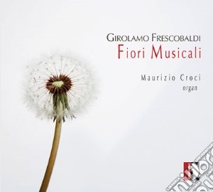 Girolamo Frescobaldi - Fiori Musicali (1635) Messa Della Domeni cd musicale di Frescobaldi Gerolamo