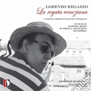 Lorenzo Regazzo - La Regata Veneziana, Canzoni Ed Ariette In Dialetto Veneziano cd musicale di Buzzolla Antonio