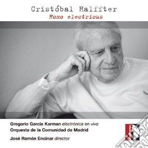 Cristobal Halffter - Homo electricus cd musicale di Halffter Cristobal