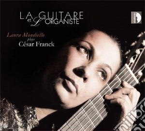 Laura Mondiello: Plays Cesar Franck cd musicale di Franck Cesar August