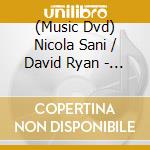 (Music Dvd) Nicola Sani / David Ryan - Chemical Free (?) cd musicale