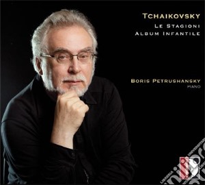Pyotr Ilyich Tchaikovsky - Stagioni Op 37b (1876) cd musicale di Ciaikovski Peter Ily