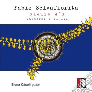 Fabio Selvafiorita - Fleurs D'x Quaderni I-II-III cd musicale di Selvafiorita Fabio