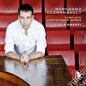 Louis Marchand / Louis-Nicolas Clerambault - Complete Harpsichord Works cd musicale di Marchand Louis
