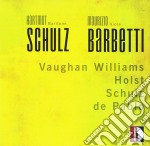 Schulz Hartmut / Barbetti Maurizio - My Soul Has Nought But Fire And Ice: Holst, Vaughan Williams, De Pablo, Schulz