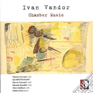 Ivan Vandor - Chamber Music cd musicale di Quartetto Klimt