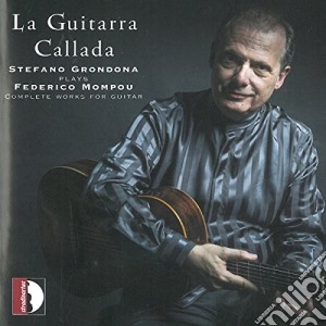 Frederic Mompou - La Guitarra Callada cd musicale di Frederic Mompou