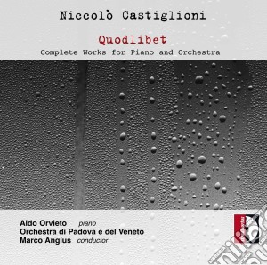 Niccolo' Castiglioni - Quodlibet - Complete Works For Piano & Orchestra cd musicale di Aldo Orvieto