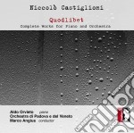 Niccolo' Castiglioni - Quodlibet - Complete Works For Piano & Orchestra