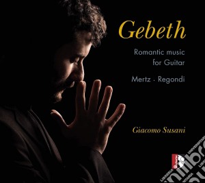 Susani Giacomo - Gebeth: Romantic Music For Guitar cd musicale di Giacomo Susani