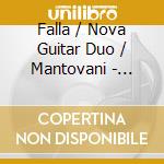 Falla / Nova Guitar Duo / Mantovani - Sortilegios cd musicale di Falla / Nova Guitar Duo / Mantovani