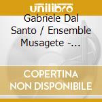Gabriele Dal Santo / Ensemble Musagete - Microcosmi: Chopin, Debussy, Wagner cd musicale