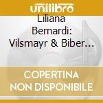 Liliana Bernardi: Vilsmayr & Biber - Austrian Baroque For Solo Violin cd