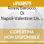 Rossi/Barocco Di Napoli-Valentine:Un Inglese A Roma cd musicale