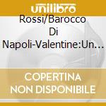 Rossi/Barocco Di Napoli-Valentine:Un Inglese A Roma cd