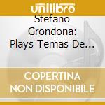 Stefano Grondona: Plays Temas De Recuerdos cd musicale