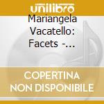 Mariangela Vacatello: Facets - Schumann, Chopin cd musicale