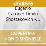 Eugenio Catone: Dmitri Shostakovich - Complete Piano Works Vol. 3 (2 Cd) cd