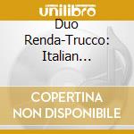 Duo Renda-Trucco: Italian Perspectives - 20Th & 21St Centuries Works For Two Guitars cd