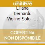 Liliana Bernardi: Violino Solo - Un Arco Tra Italia E Austria cd