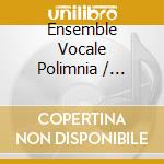 Ensemble Vocale Polimnia / Chiara Cassin: R. Schumann & Faure - Roseti Del Mare cd
