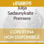 Julija Sadaunykaite - Premiere cd