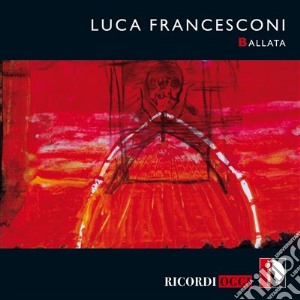 Luca Francesconi - Ballata (2002) (2 Cd) cd musicale di Francesconi Luca