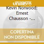Kevin Norwood: Ernest Chausson - Nostalgie Du Ciel cd