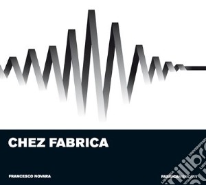 Francesco Novara - Chez Fabrica cd musicale di Novara Francesco