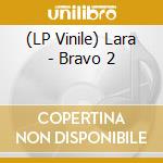 (LP Vinile) Lara - Bravo 2 lp vinile di Lara