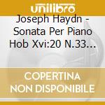 Joseph Haydn - Sonata Per Piano Hob Xvi:20 N.33 (1771) In Do cd