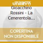 Gioacchino Rossini - La Cenerentola (Cantata In Russo) cd musicale