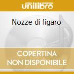 Nozze di figaro cd