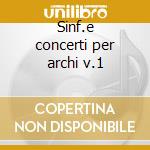 Sinf.e concerti per archi v.1 cd musicale di Antonio Vivaldi