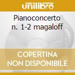 Pianoconcerto n. 1-2 magaloff cd