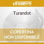 Turandot cd musicale di Giacomo Puccini