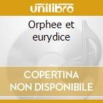 Orphee et eurydice cd
