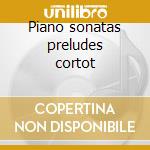 Piano sonatas preludes cortot cd