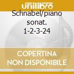 Schnabel/piano sonat. 1-2-3-24 cd