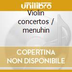 Violin concertos / menuhin cd musicale di W.amadeus Mozart