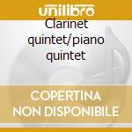 Clarinet quintet/piano quintet cd musicale di Johannes Brahms