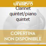 Clarinet quintet/piano quintet cd
