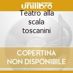 Teatro alla scala toscanini cd