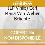 (LP Vinile) Carl Maria Von Weber - Beliebte Opernchore vinile