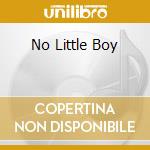 No Little Boy cd musicale di John Martyn