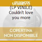 (LP VINILE) Couldn't love you more cd