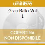 Gran Ballo Vol 1 cd musicale di DE PALMA V.